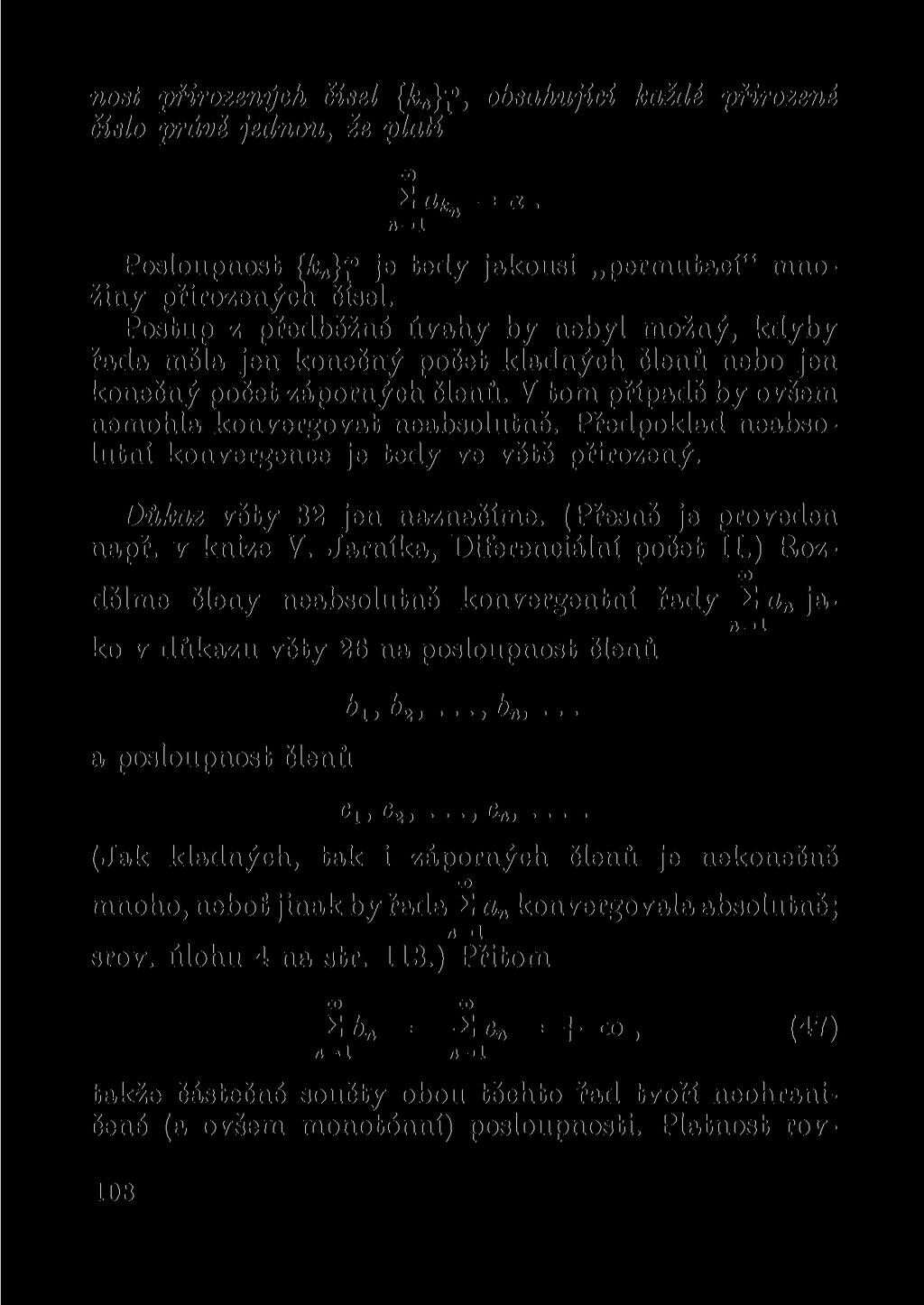 nost přirozených čísel {& }, obsahující každé přirozené číslo právě jednou, že platí to 2 at n = «. n = l Posloupnost {& }" je tedy jakousi permutací" množiny přirozených čísel.
