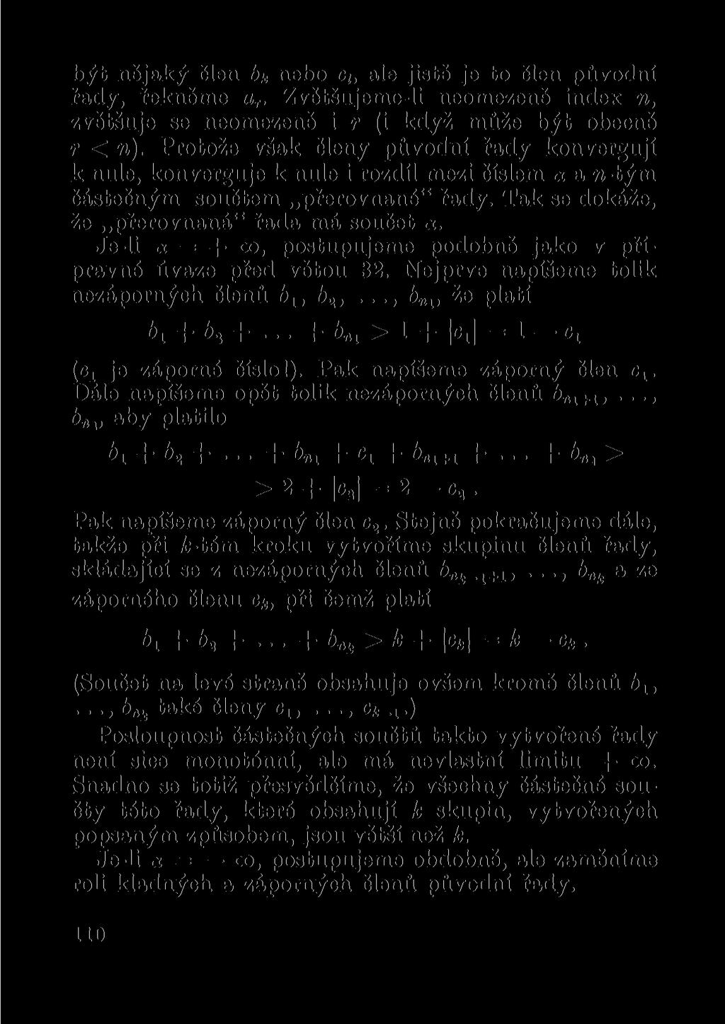 být nějaký člen b k nebo c ř, ale jistě je to člen původní řady, řekněme a T. Zvětšujeme-li neomezeně index n, zvětšuje se neomezeně i r (i když může být obecně r < n).