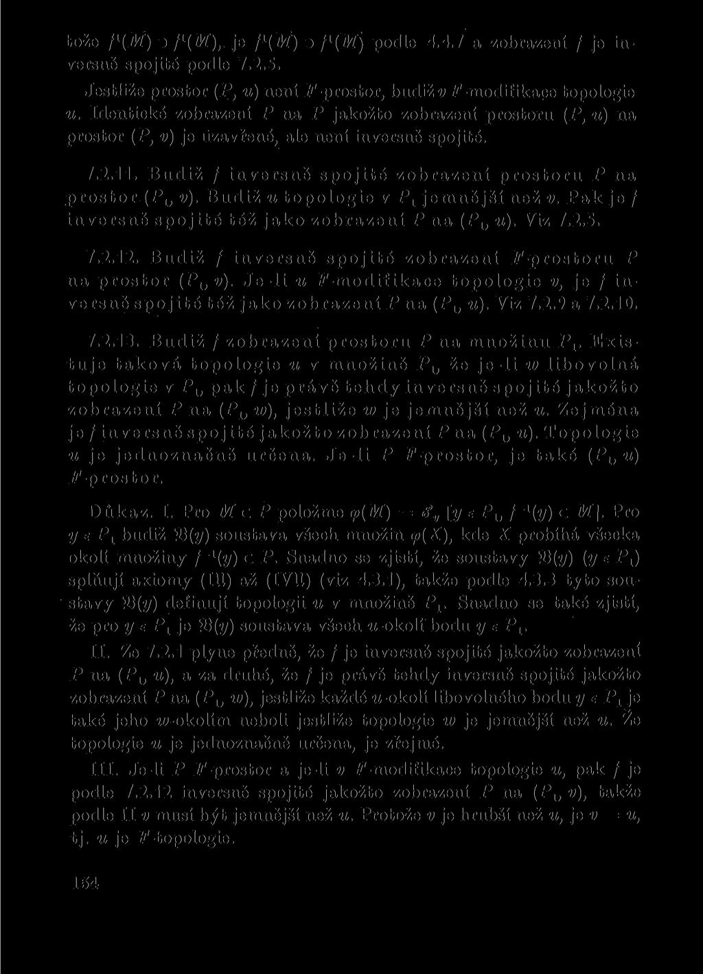 tože f^m) 3 f l {M), je f l (M) o ^(M) podle 4.4.7 a zobrazeni / je inversně spojité podle 7.2.5. Jestliže prostor (P, u) není P-prostor, budiž v P-modifikace topologie u.