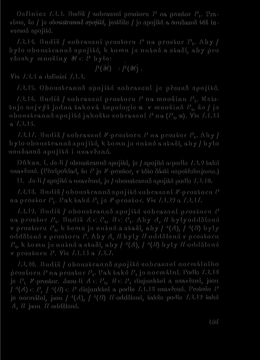 Definice 7.2.3. Budiž / zobrazení prostoru P na prostor P v Pravíme, že / je oboustranné, spojité, jestliže / je spojité a současně též inversně spojité. 7.2.14.