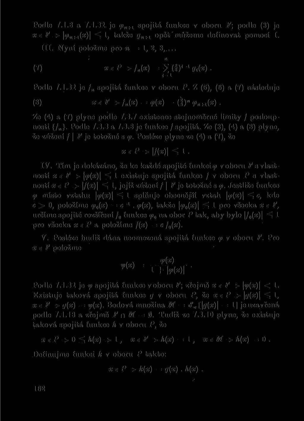 Podle 7.1.8 a 7.1.32 je q>n+1 spojitá funkce v oboru P; podle (3) je x e F => <p +i(x) ^ 1, takže gn+1 opět můžeme definovat pomocí I. III. Nyní položme pro n = 1, 2, 3,... (7) xep^f n(x)=2 iay-ig i(x).