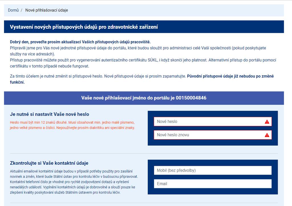 Po přihlášení je nutné si poznamenat administrační login zdravotnického zařízení do tohoto portálu, bez tohoto loginu si nelze vygenerovat certifikát pro přístup do systému erecept.