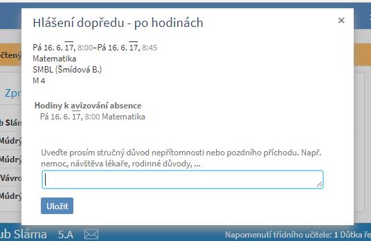 Plánovaná absence Rodiče mají možnost zadat plánovanou absenci přímo z rozvrhu. Je potřeba kliknout na požadovanou hodinu, kdy bude dítě chybět a zapsat do okna důvod absence (více v kapitole 12).