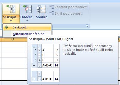 Obrázek 21 Pokud máme tabulku vytvořenu, provedeme její úpravu. Označíme příslušné řádky (7 až 11) a klikneme v záložce Data na položku Seskupit podle řádku.