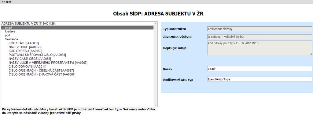 Multiplicita Tisk Obsah SlDP Zobrazí obrazovku se seznamem multiplicitních datových prvků Zobrazí náhled, který může uživatel vytisknout nebo uložit v do souboru ve formátu PDF Zobrazí obrazovku se