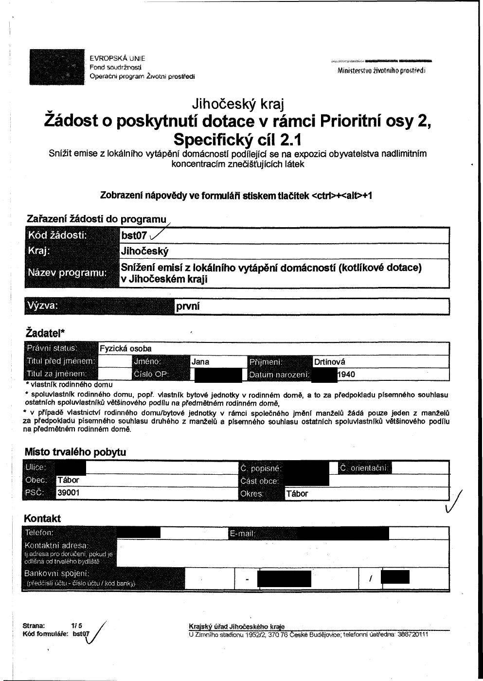 i EVRPSKÁ UNIE j; Fond soudržnosti I perační program Životni prostředí stměmgm Ministerstvo tivetního prostřed) Žádost o poskytnutí dotace v rámci Prioritní osy 2, Specifický cíl 2.