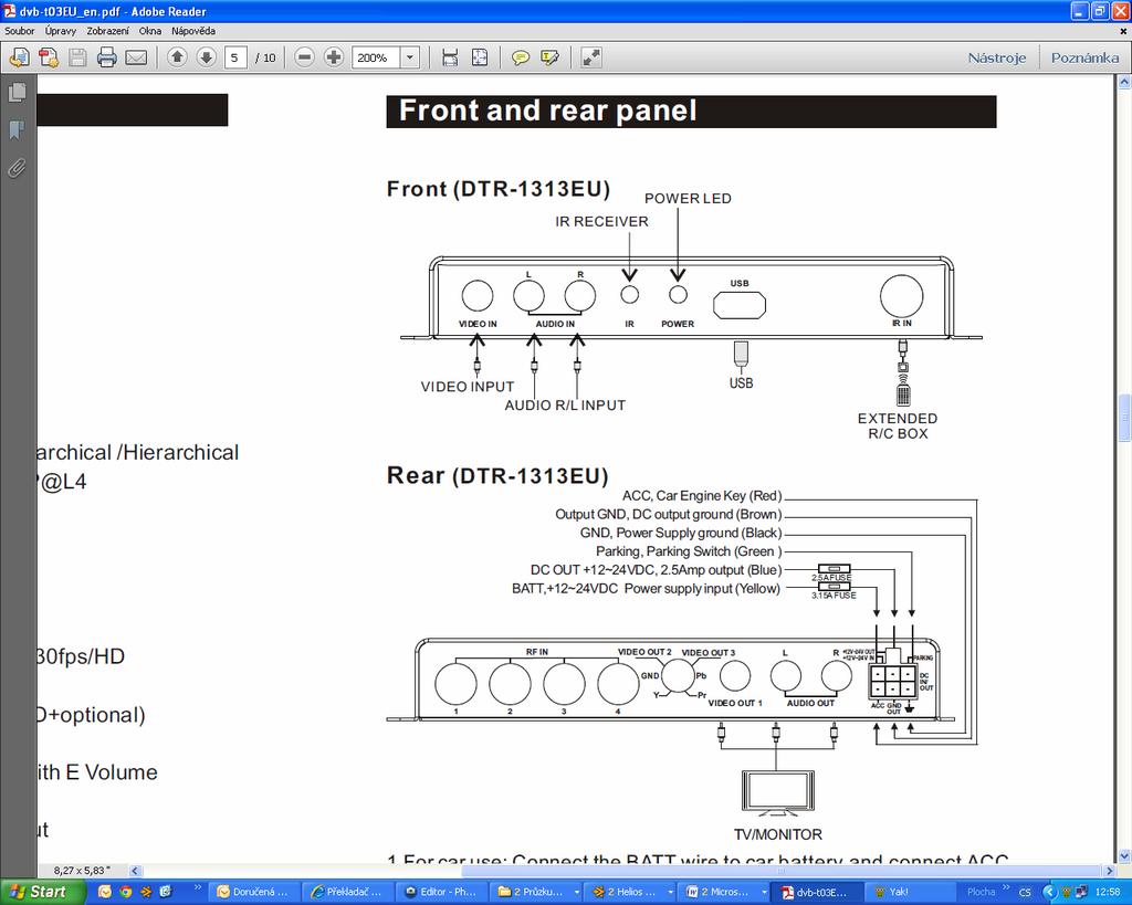 HDMI Popis přijímače Čelní panel Senzor IR dálkového ovladače Indikátor provozu Video vstup Audio vstupy: L: levý, R: