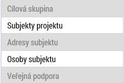 Osoby subjektu) vždy také obrazovku Subjekty projektu. Na této obrazovce provede příjemce požadované změny adres, osob, účtů, účetních období, klasifikací ekonomických činností.