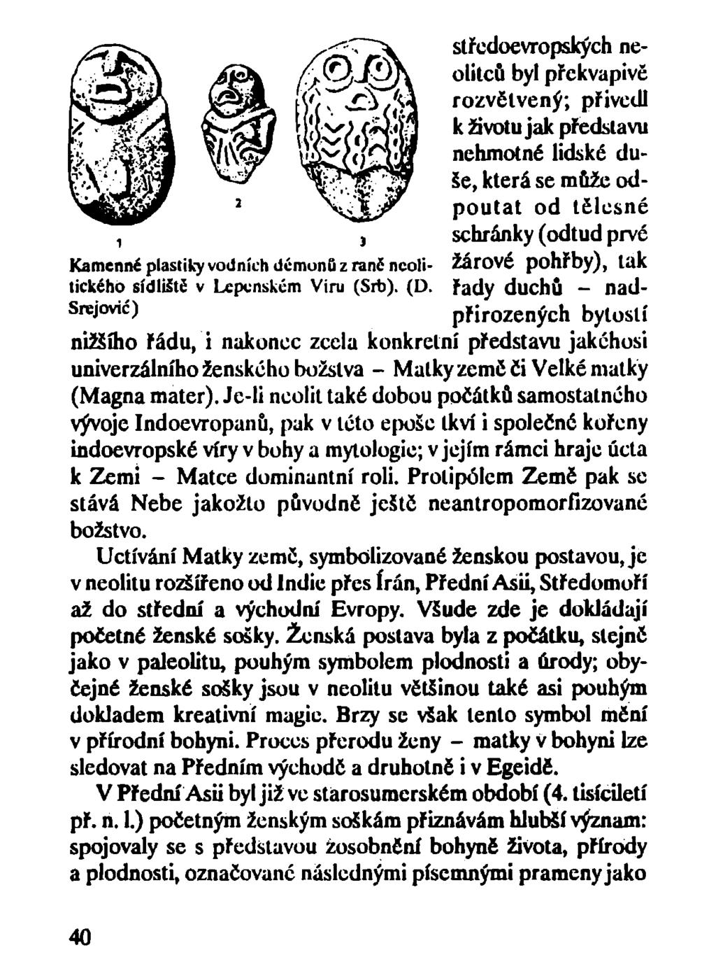 Kamenné plastiky vodních dómunq z ranč neolitického sídlišti v Lcpcnském Viru (Srb).