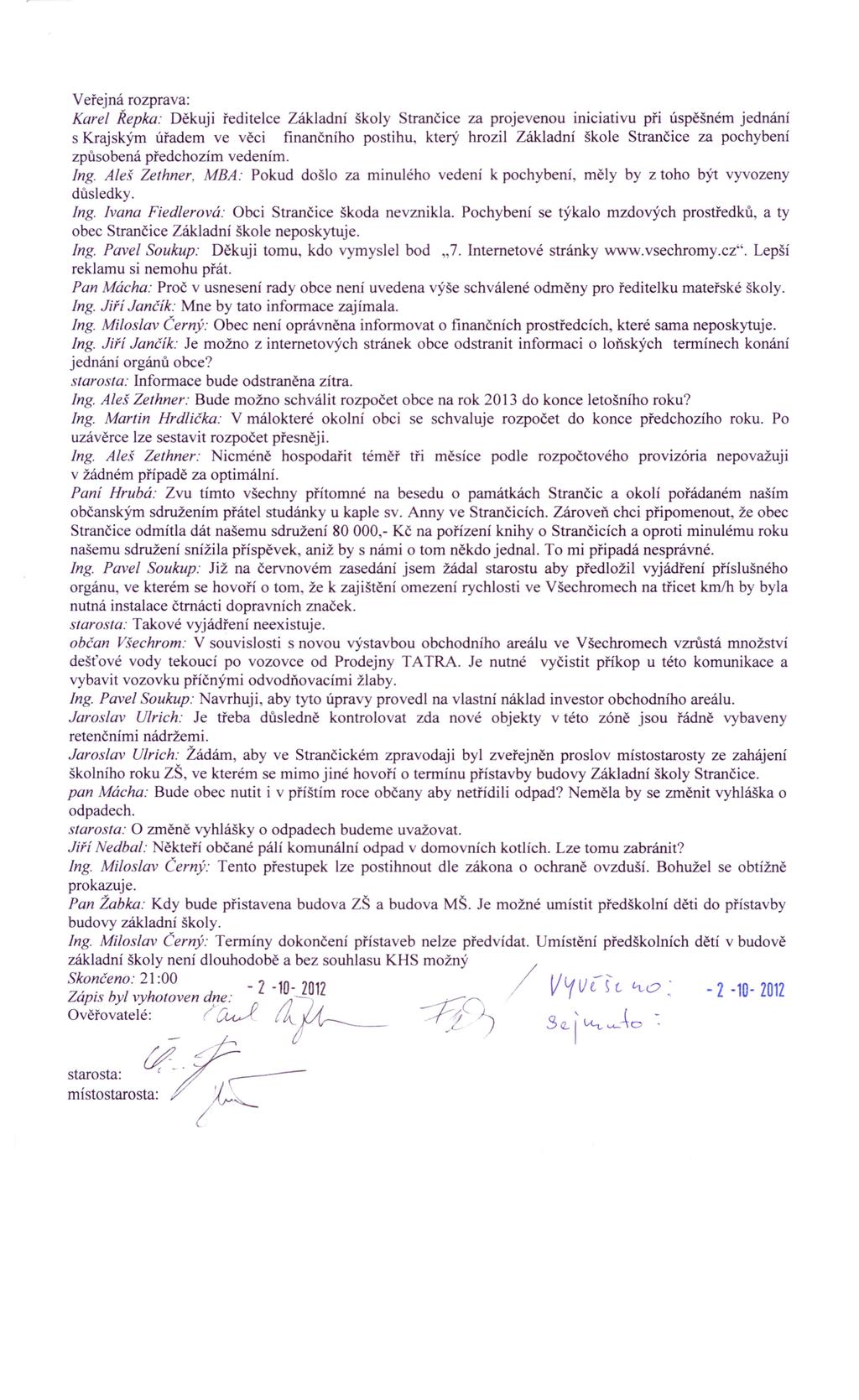 Veřejná rozprava: Karel Řepka: Děkuji ředitelce Základní školy Strančice za projevenou iniciativu při úspěšném jednání s Krajským úřadem ve věci finančního postihu, který hrozil Základní škole