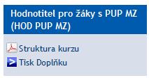 Obr. 3: Záznam o splnění testu postupným klikáním tlačítkem myši na názvy on-line testů kurzu HOD PUP MZ si můžete zkontrolovat, zda máte všechny testy splněny; zobrazeny jsou i podrobnosti o splnění