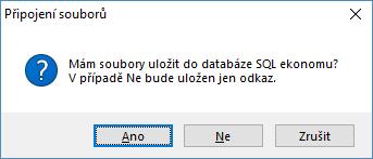 pak se systém ještě zeptá, zda chcete dokumenty uložit do databáze SQL ekonomu nebo chcete připojit pouze odkazy. U firem, které nemají zakoupen modul dokumentů, budou dokumenty uloženy vždy odkazem.