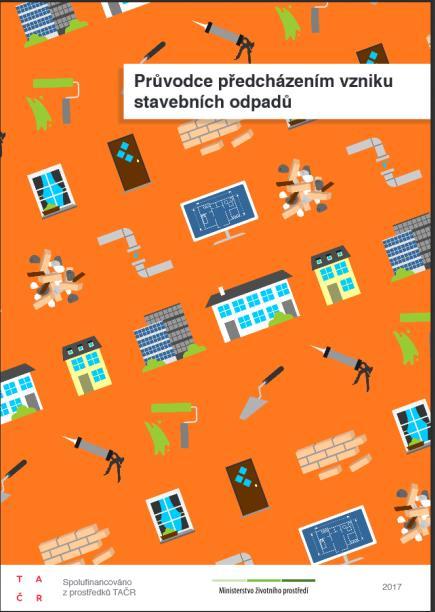 zpracovány příručky: Průvodce předcházením vzniku odpadů na komunální úrovni Průvodce předcházením vzniku odpadů v domácnosti