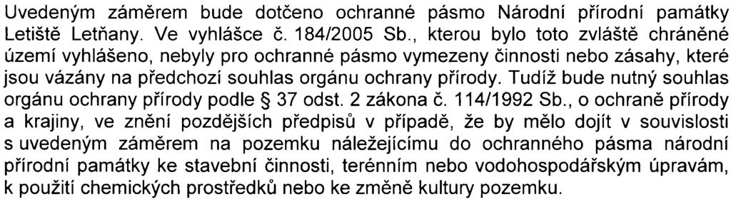 Pøitom musí být zpracováno vyhodnocení dùsledkù navrhovaného umístìní stavby na ZPF na celou výmìru pùdy náležející do ZPF, která má být dotèena zamýšlenou stavbou a s ní souvisejícími akcemi podle