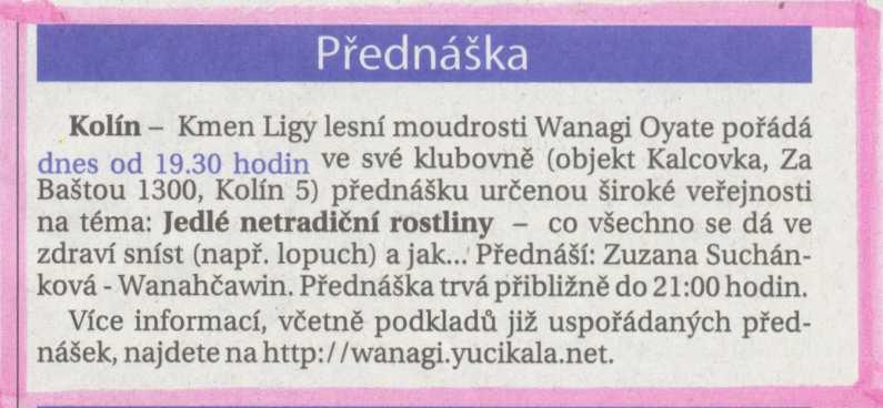 Veškeré informace o přednáškách jsou zveřejněny na našich webových stránkách na adrese http://wanagi.yucikala.net/index.php?