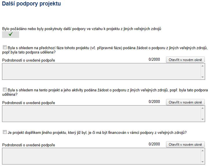 Další podpory projektu Záložka se zaktivní v případě, že jste na záložce Projekt zatrhli pole: Bylo požádáno nebo byly poskytnuty další podpory ve vztahu k projektu z jiných veřejných zdrojů Byla s