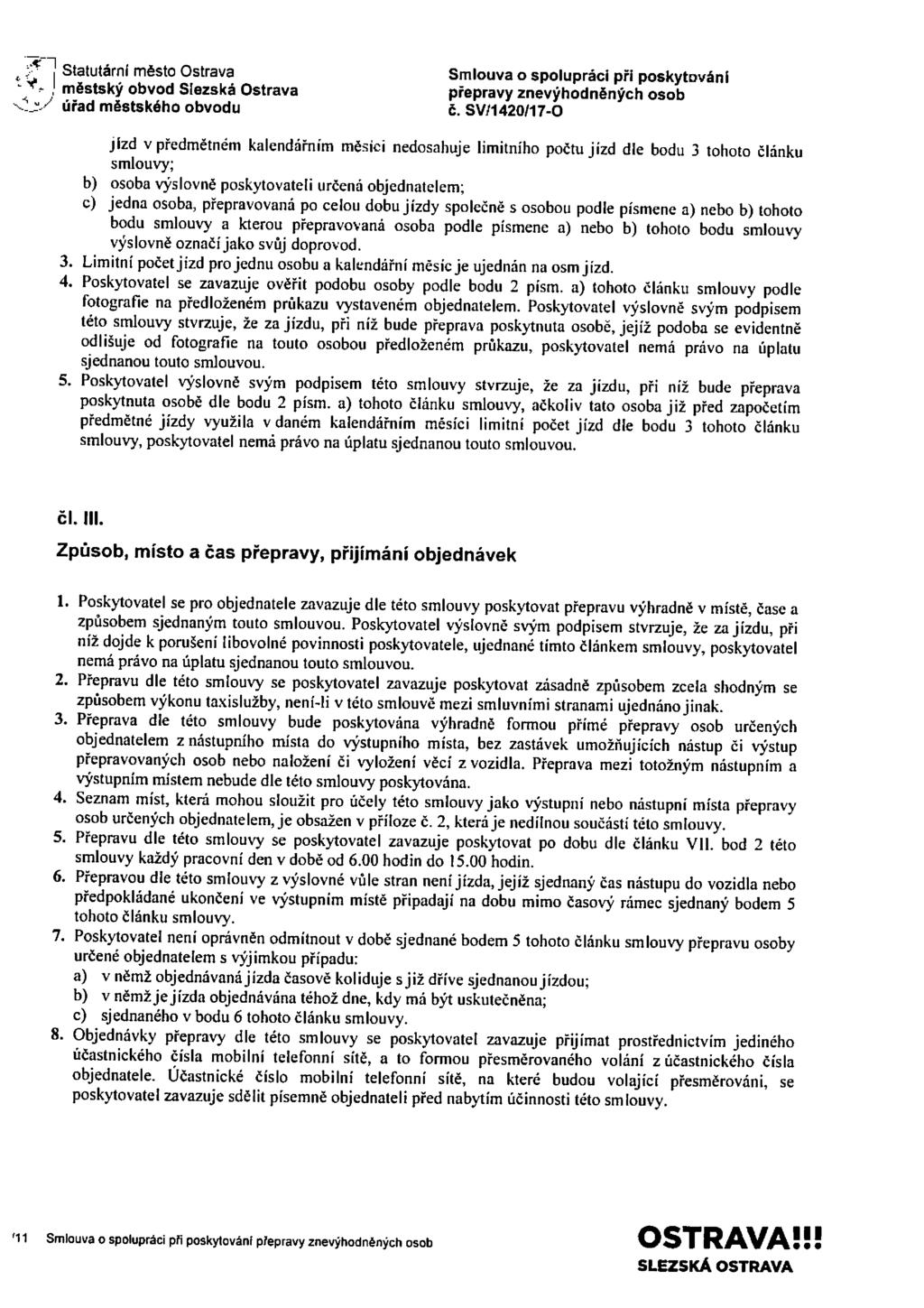 .-, TLF Statutární město Ostrava Smlouva o spolupráci při poskytování * 9'., městský obvod Slezská Ostrava přepravy znevýhodněných osob cy úřad městského obvodu č.