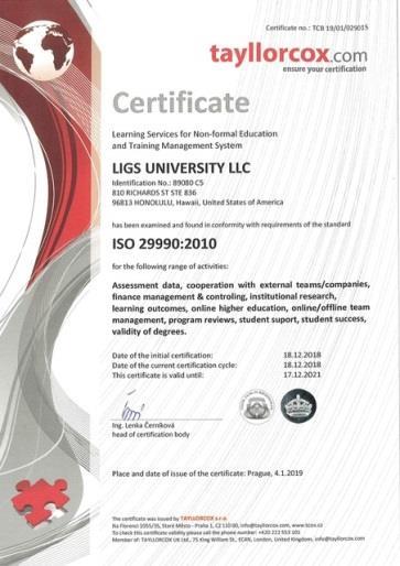 - 5 - LIGS University je držitelem certifikátu ISO/IEC 27001, mezinárodně platného standardu, který definuje požadavky na systém managementu bezpečnost i informací, především pak řízení bezpečnosti