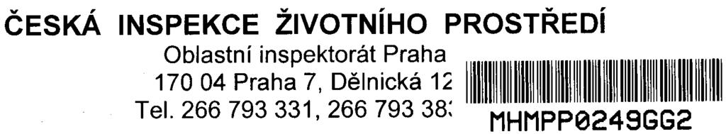 v, CESKA INSPEKCE ŽIVOTNíHO PROSTØEDí Oblastní inspektorát Praha T;I:g~: ;;~~~~', ~6ì~ni~~á3~~ 'MHMPP0249GG2 MAGISTRÁThl.m.
