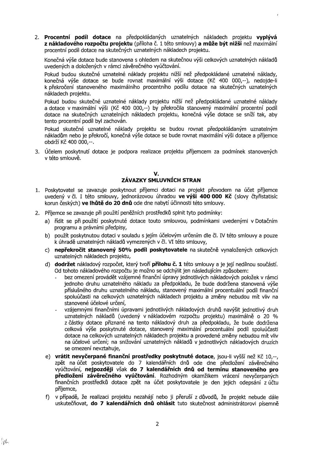 . Prentní pdíl dte n předpkládnýh zntelnýh nákldeh prjekt vyplývá z nákldvéh rzpčt prjekt (přílh č. tét lvy) ůže být nžší než xální prentní pdíl dte n ktečnýh zntelnýh nákldeh prjekt.