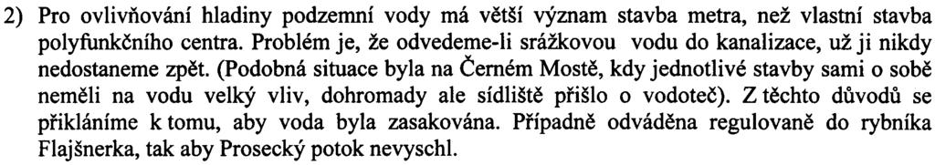 3) Jako nejzávažnìjší považuje OVÚR nedostateèné posouzení hydrologických pomìrù, jak svrchního, tak spodního obzoru, existence jílových vložek, tzn. kluzných,.