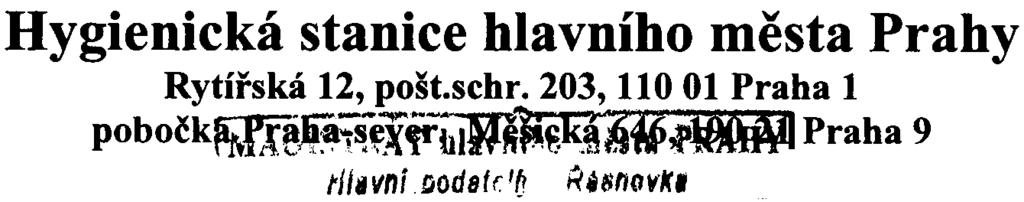 Hygienická stanice hlavního mìsta Prahy Magistrát hl. m. Prahy Odbor životního prostøeo) Mariánské nám. 2 I 11000 Praha 1 Rytíøská 12, pošt.schr.