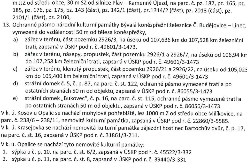 - 122 - Co se týče nemovité kulturní památky mohylového pohřebiště 35 mohyl z doby bronzové, halštatské a laténské, při Plavnici v lese, 1200 m JJZ od středu obce (viz č.