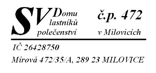 STANOVY Společenství vlastníků domu čp. 472 v Milovicích IČ 26428750 (dále jen společenství) ve znění účinném od 16. 04. 2015 ČÁST PRVNÍ Všeobecná ustanovení Čl.