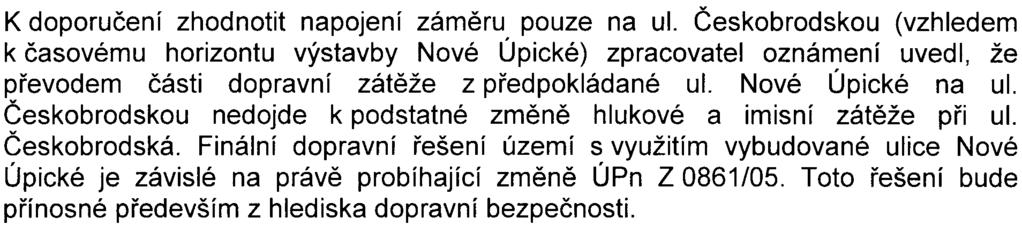 K nevhodnosti umístìní stávající otoèky autobusù pøi ul. Èeskobrodská zpracovatel oznámení sdìlil, že tato otoèka není pøedmìtem projektové dokumentace. Dle vyjádøení Dopravního podniku hl. m.