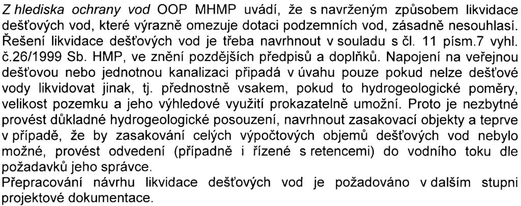 S ohledem na kapacity plánovaného bytového komplexu a úroveò stávajícího imisního pozadí je zøejmé, že imisní limity nebudou pøekraèovány ani po pøípadné realizaci zámìru.