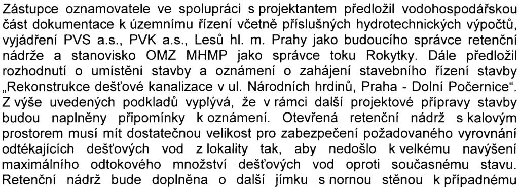 Zástupce oznamovatele sdìlil, že poèet parkovacích stání posuzovaných v oznámení (309 v podzemních garážích a 98 na povrchu) považuje za minimální vzhledem k rozsahu zastavovaného území, obslužnosti