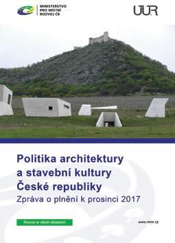 36 BULLETIN ČKA 1/19 Hlavním účelem Politiky architektury a stavební kultury České republiky, která byla schválena vládou v lednu 2015, je zvyšování kvality prostředí vytvářeného výstavbou.