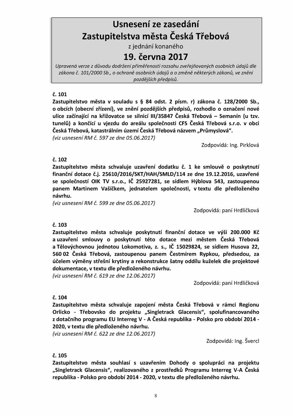 č. 101 Zastupitelstvo města v souladu s 84 odst. 2 písm. r) zákona č. 128/2000 Sb.