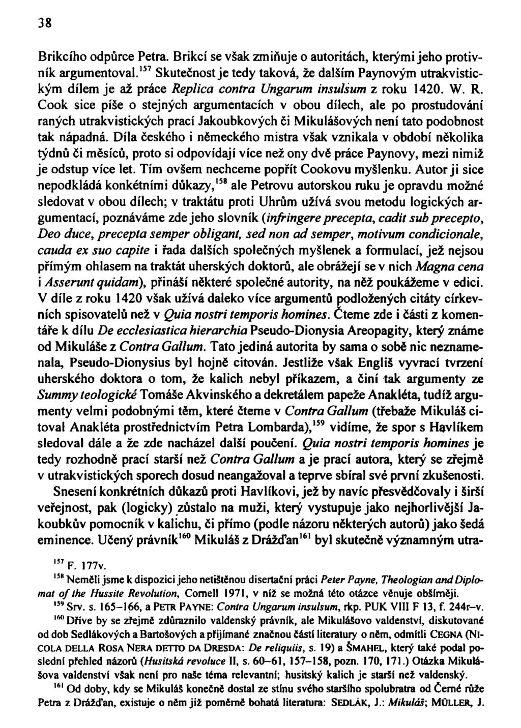 38 Brikcího odpůrce Petra. Brikcí se však zmiňuje o autoritách, kterými jeho protivník argumentoval.