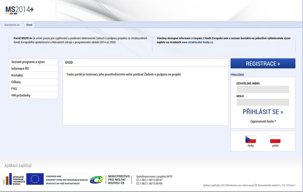 Registrace a přihlášení uživatele Před podáním první žádosti o podporu je nutné provést registraci uživatele v aplikaci MS2014+.