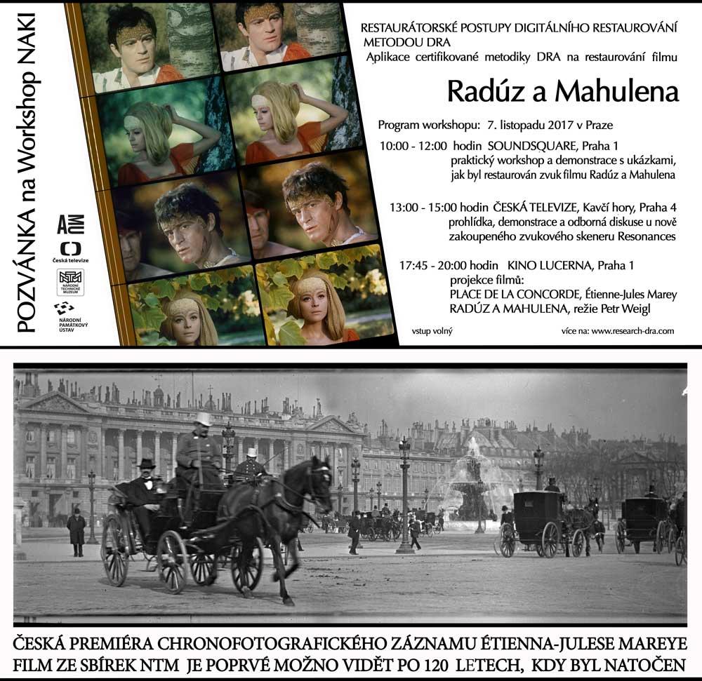 3. část workshopu Aplikace certifikované metodiky DRA na restaurování filmu Radúz a Mahulena a Place de la Concorde Partneři workshopu: SOUNDSQUARE ČESKÁ TELEVIZE NÁRODNÍ TECHNICKÉ MUZEUM V PRAZE