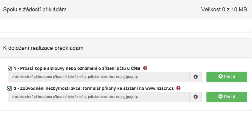 Obrázek - Přílohy Jedná se o tyto přílohy: 1 Prostá kopie smlouvy nebo oznámení o zřízení účtu u ČNB přiložte prostou