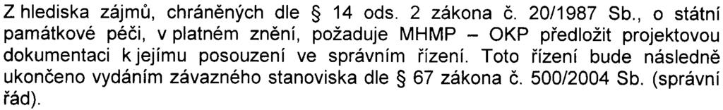 4- Z hlediska zájmù, chránìných dle 14 ods. 2 zákona È. 20/1987 Sb.