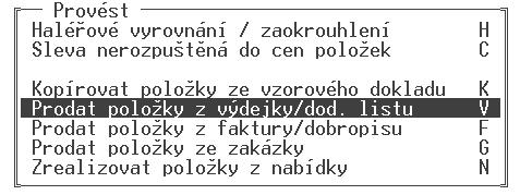 TRIFID PROFI Při vytváření souhrnné prodejky lze ve funkci PRODEJ zobrazit seznam výdejek a dodacích listů stiskem <Alt V> přímo z obrazovky PRODEJE.