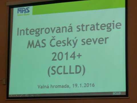 Závěr: Strategie CLLD byla schválena Valnou hromadou! Valná hromada MAS Český sever, z. s. Restaurace Radnice, Chřibská 19.