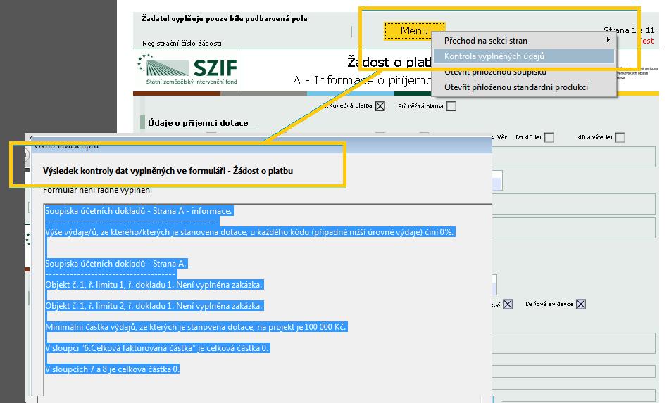 Po vyplnění formulářů Soupisky a Žádosti o platbu (či průběžně během vyplňování) má příjemce dotace možnost provést kontrolu vyplněných údajů.