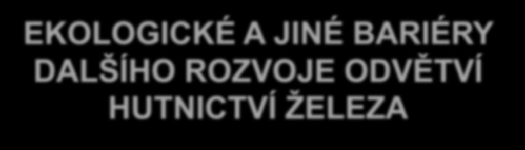 EKOLOGICKÉ A JINÉ BARIÉRY DALŠÍHO ROZVOJE ODV TVÍ