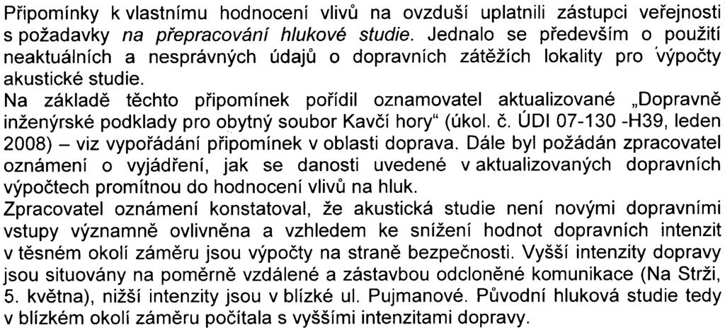 7 dosahovat 42,4 db. Hygienický limit v chránìném vnìjším prostoru obytných budov z neveøejných komunikací je stanoven na 50 db a bude tak s rezervou splnìn.