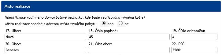 adresa Prohlášení o funkčnosti kotle Předmět žádosti o podporu Účelové určení dotace, cíl a popis projektu Místo realizace Číslo účtu, název banky žadatele (vlastníka účtu) Seznam požadovaných