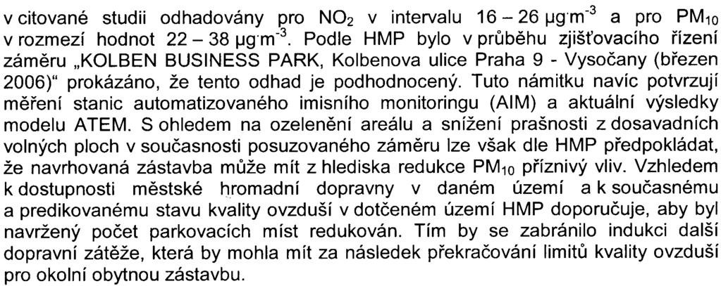 3 S- MHMP -46 5 026/2006/00 P M/EW284-2/N ov v citované studii odhadovány pro NO2 v intervalu 16-26 ~g'm-3 a pro PM1o v rozmezí hodnot 22-38 ~g'm-3.