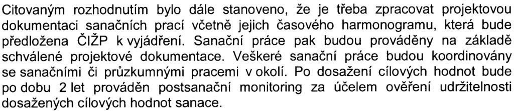 horninového prostøedí. V roce 1995 zpracovala firma EKOSYSTEM s.r.o. ekologickou analýzu rizika ÈKD Trakce a.s., v níž s ohledem na identifikovaný rozsah zneèištìní jednotlivých složek životního prostøedí a pøedpokládaný zpùsob dalšího využívání území navrhla varianty øešení ekologické zátìže.