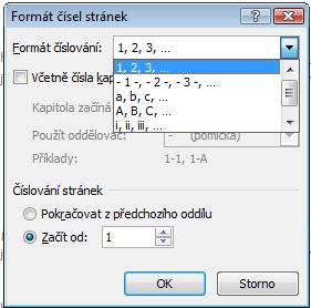 podkarta ZÁHLAVÍ ZÁPATÍ ČÍSLO STRÁNKY Vložení ČÍSLA STRÁNKY do dokumentu 1. Klik na ikonu ČÍSLA STRÁNKY 2. Vybereme z připravených možností 3.