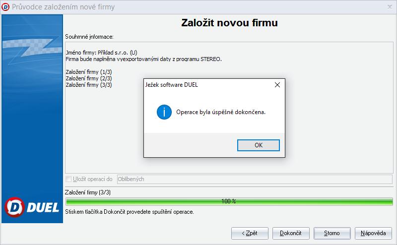 16 4. Po stisknutí tlačítka Dokončit v průvodci založením nové firmy program DUEL založí firmu se zadaným jménem a naplní ji převáděnými daty z