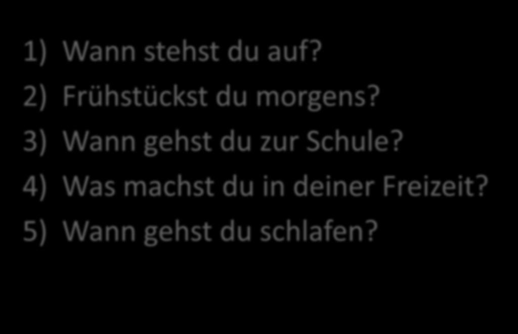 2) Frühstückst du morgens?