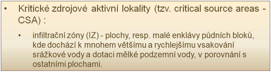 Kritické zdrojové aktivní lokality (CSA) jsou zodpovědné největší měrou za případnou kontaminaci vodního zdroje Ne vždy se CSA shodují s OPVZ 2.stupně, obvykle bývá OPVZ 2.